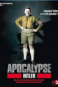 Постер к сериалу «Апокалипсис: Восхождение Гитлера (2011)»