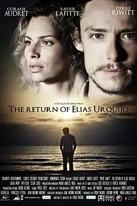 Главный постер фильма «The Return of Elias Urquijo (2013)»