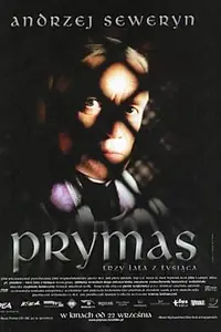 Главный постер фильма «Prymas. Trzy lata z tysiaca (2000)»
