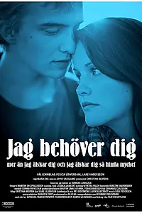 Постер к фильму «Jag behöver dig mer än jag älskar dig och jag älskar dig så himla mycket (2012)»