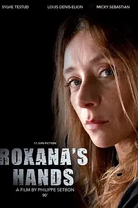 Постер к фильму «Руки Роксаны (2012)»