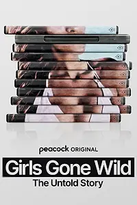 Постер к сериалу «Girls Gone Wild: The Untold Story (2024)»