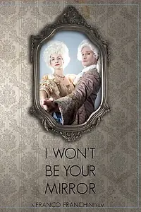 Постер к фильму «I Won't Be Your Mirror (2012)»