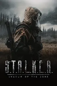 Постер к фильму «S.T.A.L.K.E.R.: Shadow of the Zone (2024)»
