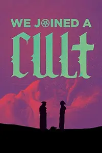 Постер к фильму «We Joined A Cult (2023)»