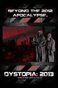 Постер к фильму «Dystopia: 2013 (2012)»
