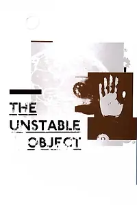 Постер к фильму «The Unstable Object (2011)»
