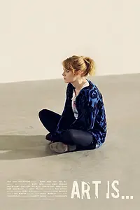 Постер к фильму «Art Is... (2013)»