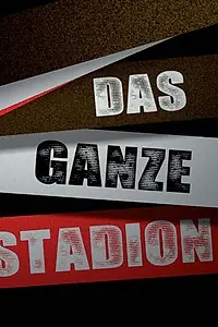 Постер к фильму «Das ganze Stadion (2011)»