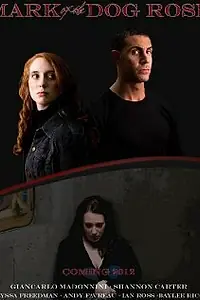 Главный постер фильма «Mark of the Dog Rose (2013)»