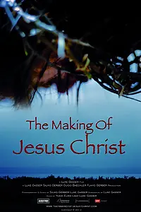Постер к фильму «The Making of Jesus Christ (2012)»