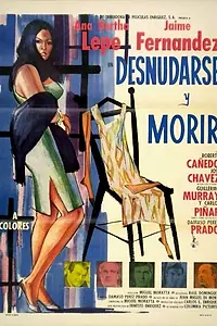 Постер к фильму «Desnudarse y morir (1968)»