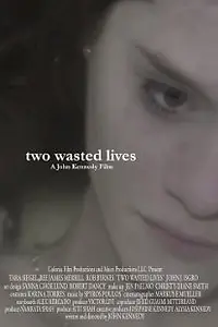 Постер к фильму «Two Wasted Lives (2011)»