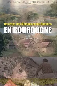 Главный постер фильма «Des Pays, des Maisons et des Hommes en Bourgogne (2009)»