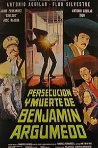 Главный постер фильма «Persecución y muerte de Benjamín Argumedo (1980)»