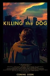 Постер к фильму «Killing the Dog (2012)»