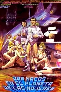 Постер к фильму «Dos nacos en el planeta de las mujeres (1991)»