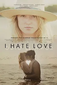 Главный постер фильма «Я ненавижу любовь (2012)»