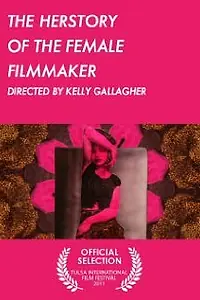 Главный постер мультфильма «The Herstory of the Female Filmmaker (2009)»