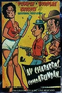 Главный постер фильма «Ay, Chaparros... ¡Cómo abundan! (1956)»