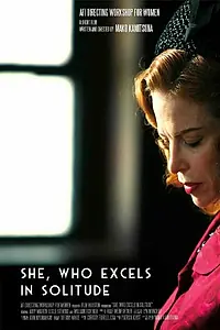 Постер к фильму «She, Who Excels in Solitude (2012)»
