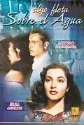 Главный постер фильма «Algo flota sobre el agua (1948)»