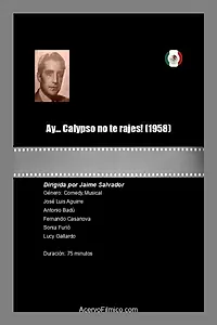 Главный постер фильма «Ay... Calypso no te rajes! (1958)»