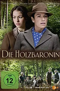Главный постер фильма «Die Holzbaronin (2013)»
