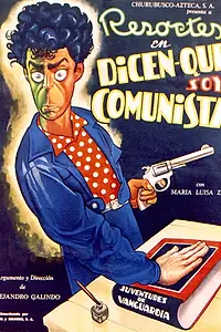 Главный постер фильма «Dicen que soy comunista (1951)»