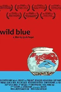 Постер к фильму «Wild Blue (2013)»