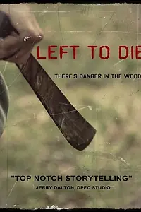 Постер к фильму «Left to Die (2011)»
