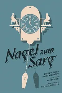 Постер к фильму «Nagel zum Sarg (2012)»