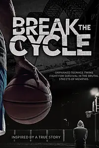 Постер к фильму «Break the Cycle»