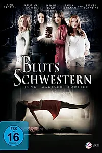 Главный постер фильма «Blutsschwestern - Jung, magisch, tödlich (2013)»