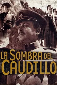 Главный постер фильма «La sombra del Caudillo (1960)»