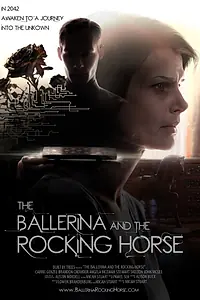 Главный постер фильма «The Ballerina and the Rocking Horse (2012)»