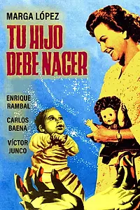 Главный постер фильма «Tu hijo debe nacer (1958)»