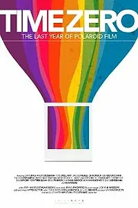 Постер к фильму «Time Zero: The Last Year of Polaroid Film (2012)»