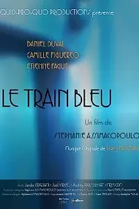 Постер к фильму «Le Train Bleu (2012)»