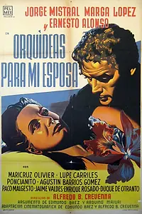 Постер к фильму «Orquídeas para mi esposa (1954)»
