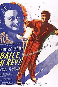 Постер к фильму «¡Baile mi rey!... (1951)»