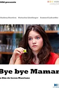 Постер к фильму «Bye Bye maman (2012)»