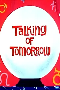 Постер к мультфильму «Talking of Tomorrow (1960)»