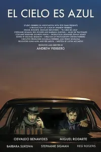 Постер к фильму «El cielo es azul (2013)»