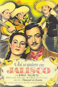 Главный постер фильма «¡Así se quiere en Jalisco! (1942)»