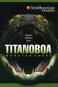 Главный постер фильма «Titanoboa: Monster Snake (2012)»