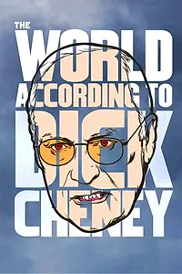 Главный постер фильма «The World According to Dick Cheney (2013)»