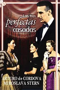 Главный постер фильма «Las tres perfectas casadas (1953)»