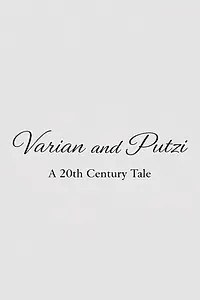 Главный постер фильма «Varian & Putzi: A 20th Century Tale (2011)»