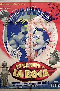Главный постер фильма «Te besaré en la boca (1950)»